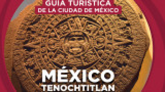 México Tenochtitlan Guía